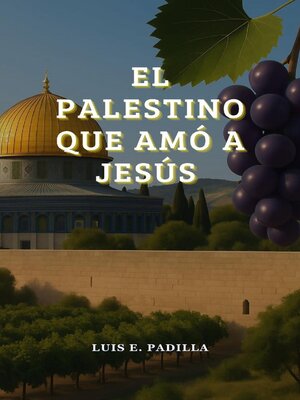 cover image of El Palestino que amó a Jesús